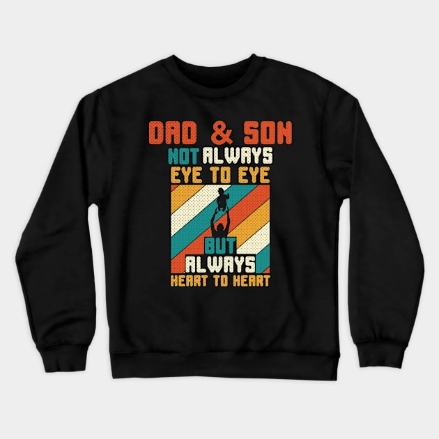 Dad and Son Not Always Eye to Eye Crewneck Sweatshirt by Global Creation